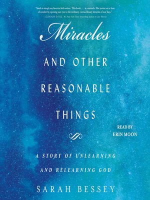 cover image of Miracles and Other Reasonable Things: a Story of Unlearning and Relearning God